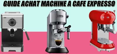 Guide achat 2021 : machine expresso broyeur