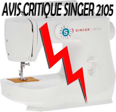 Critique constructive machine à coudre M2105 de Singer